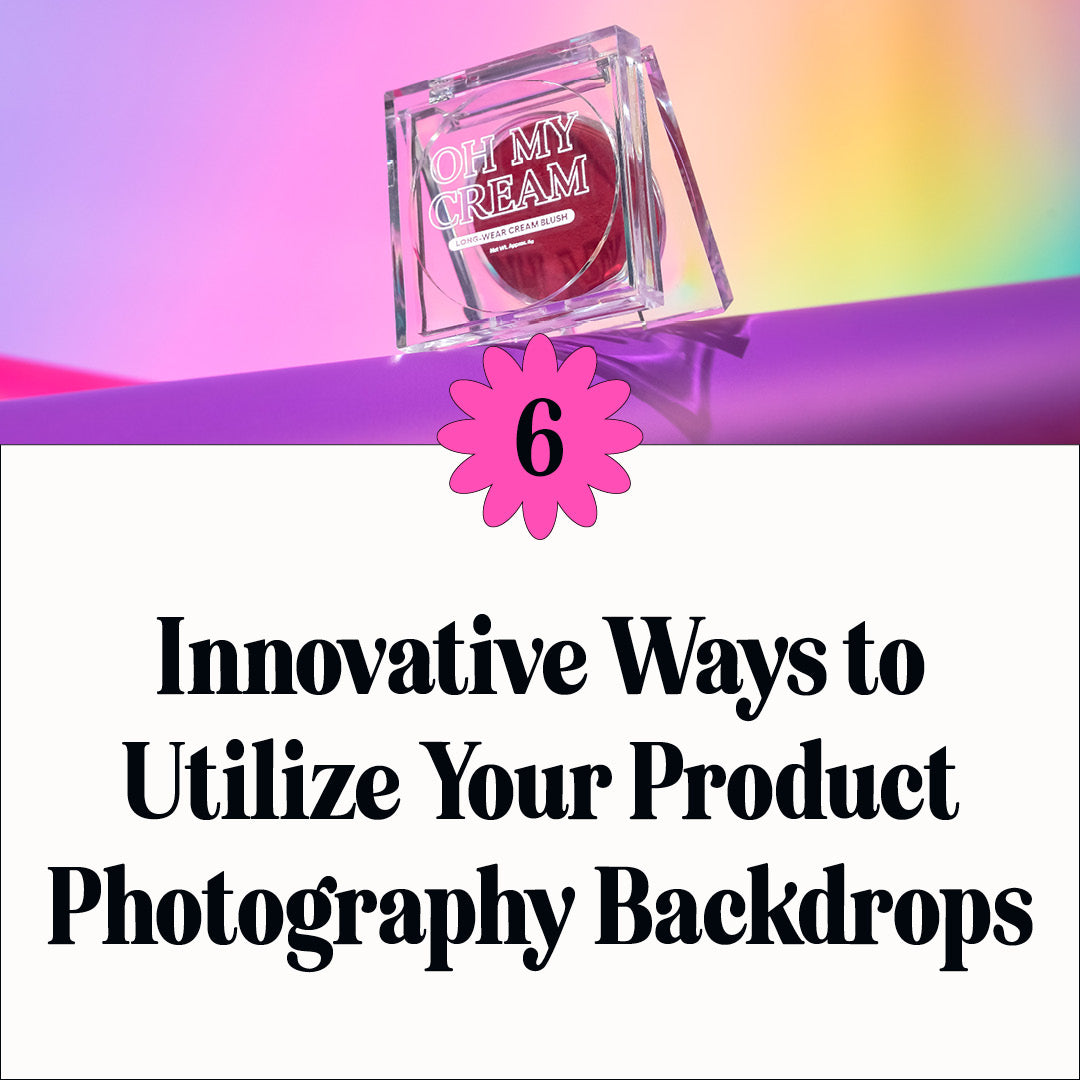 6 Innovative Ways to Utilize Your Product Photography Backdrops
