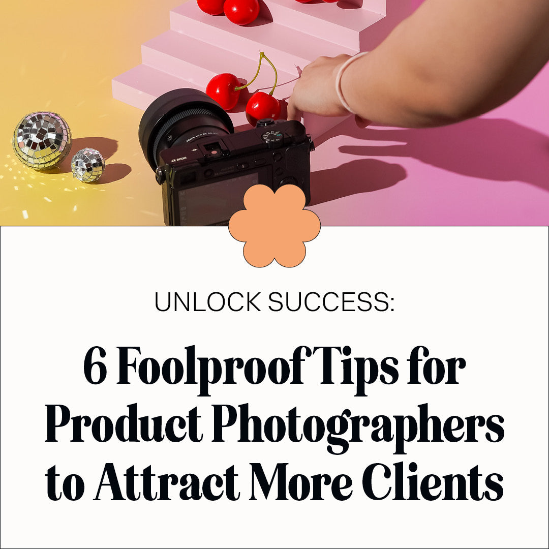 How To Attract More Clients as a Product Photographer 