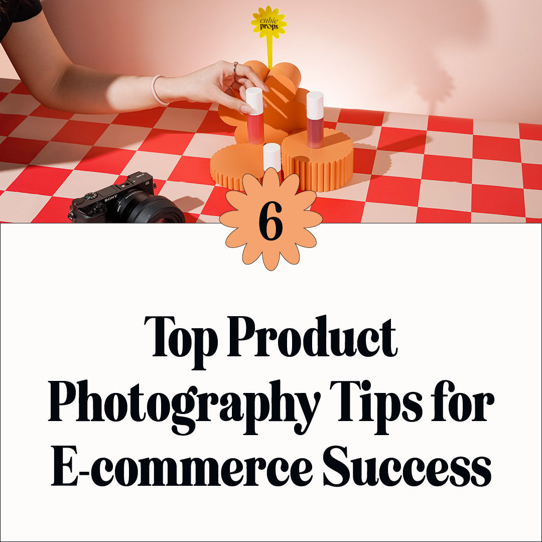 6 Top Product Photography Tips for E-commerce Success